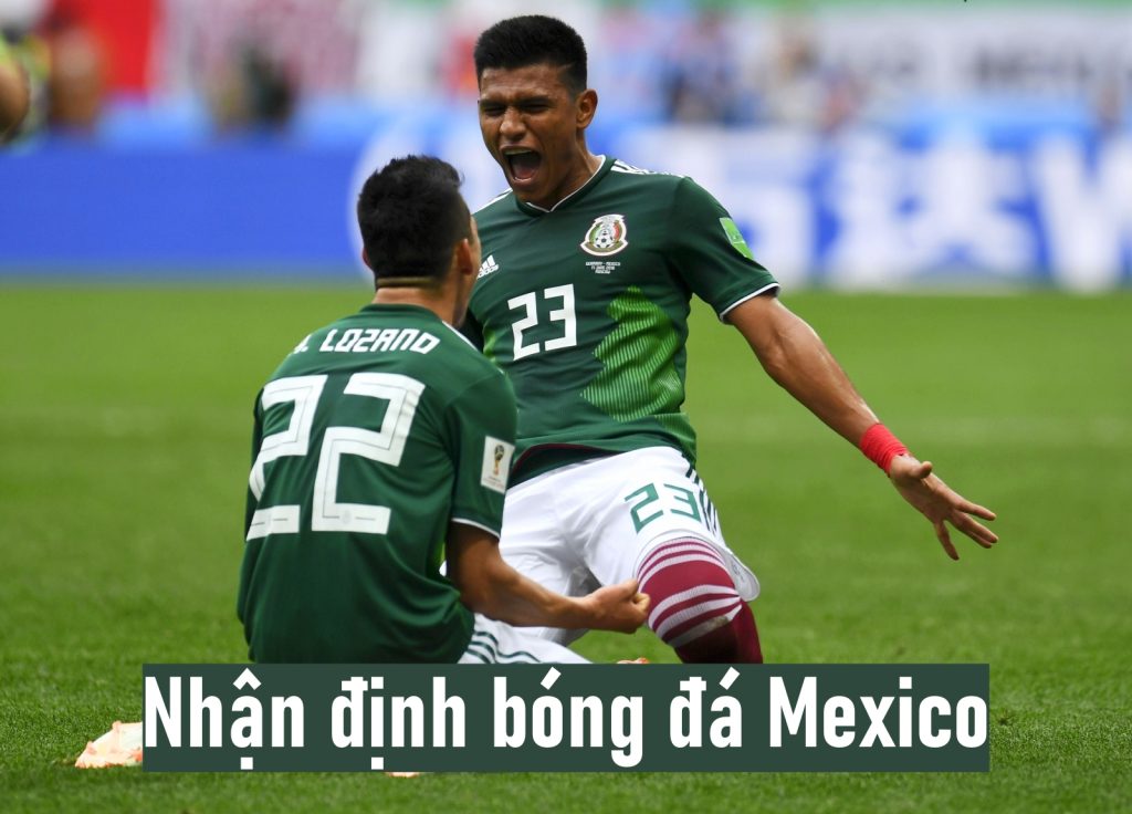 Nhận định bóng đá Mexico