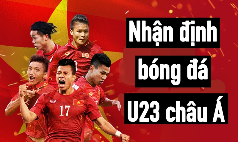 Nhận định bóng đá U23 châu Á